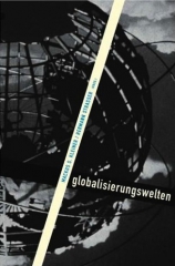 Globalisierungswelten. Kultur und Gesellschaft in einer entfesselten Welt, Köln 2003.
